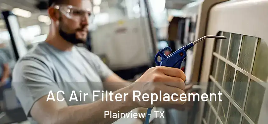  AC Air Filter Replacement Plainview - TX