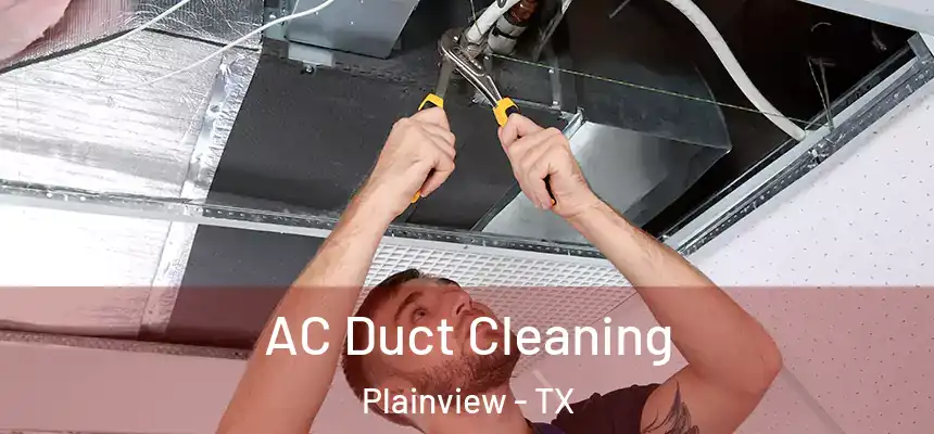  AC Duct Cleaning Plainview - TX