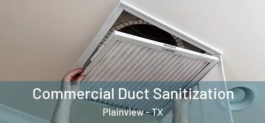  Commercial Duct Sanitization Plainview - TX