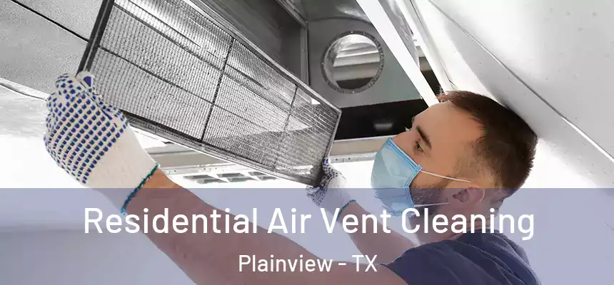 Residential Air Vent Cleaning Plainview - TX
